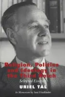 Religion, Politics and Ideology in the Third Reich - Tal, Uriel