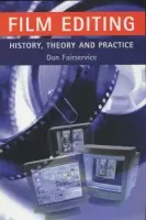 Film Editing - History, Theory and Practice - Fairservice, Don