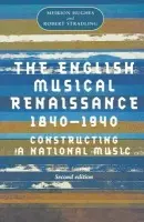 English Musical Renaissance, 1840-1940 - Hughes, Meirion a Stradling, Robert