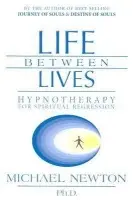 Life Between Lives - Michael Newton
