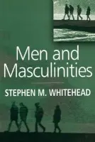 Men and Masculinities - Whitehead, Stephen M. (University of Keele)