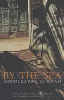 By the Sea - Abdulrazak Gurnah