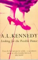Looking for the Possible Dance - Kennedy, A.L.