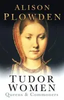 Tudor Women - Plowden, Alison