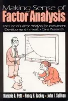 Making Sense of Factor Analysis - Pett, Marjorie (Marg) A. a Lackey, Nancy R. a Sullivan, John