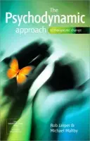Psychodynamic Approach to Therapeutic Change - Leiper, Rob a Maltby, Michael