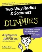 Two-Way Radios and Scanners For Dummies - Silver, H. Ward