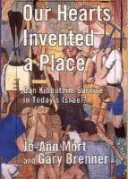 Our Hearts Invented a Place - Mort, Jo-Ann a Brenner, Gary