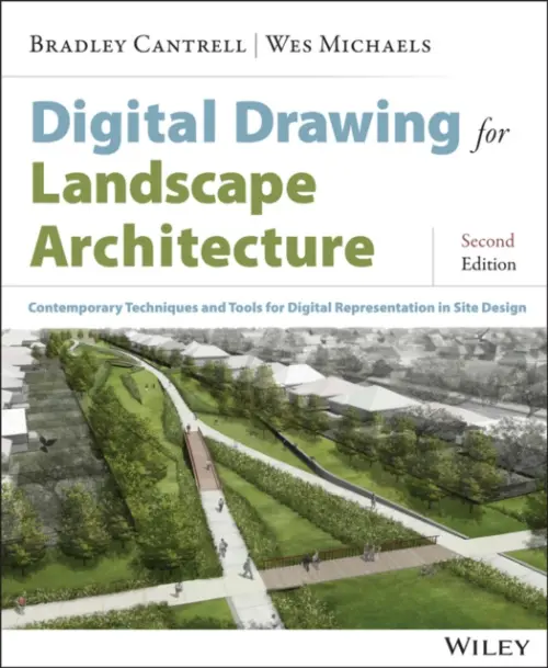 Digital Drawing for Landscape Architecture - Cantrell, Bradley a Michaels, Wes