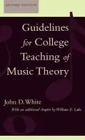 Guidelines for College Teaching of Music Theory - White, John D. a Lake, William E.