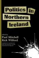 Politics In Northern Ireland - Mitchell, Paul a Wilford, Rick