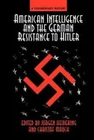 American Intelligence And The German Resistance - Heideking, Jurgen a Mauch, Christoph