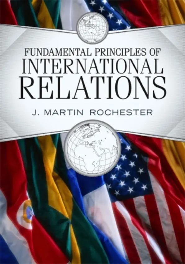 Fundamental Principles of International Relations - Rochester, J. Martin