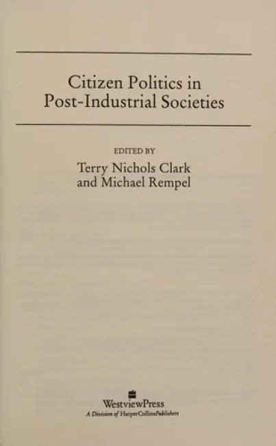 Citizen Politics In Post-industrial Societies - Clark, Terry Nichols