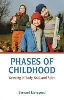 Phases of Childhood - Bernard C. J. Lievegoed