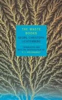 The Waste Books - Georg Christoph Lichtenberg