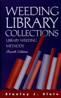Weeding Library Collections - Slote, Stanley J.