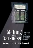Melting the Darkness - Poland, Warren S.