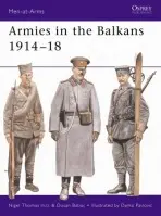 Armies in the Balkans 1914-18 - Thomas, Nigel a Babac, Dusan
