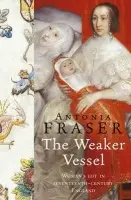 The Weaker Vessel - Lady Antonia Fraser
