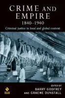 Crime and Empire 1840 - 1940