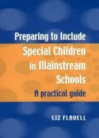 Preparing to Include Special Children in Mainstream Schools - Flavell, Liz
