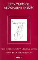 Fifty Years of Attachment Theory - Bowlby, Sir Richard a King, Pearl