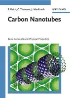 Carbon Nanotubes - Reich, Stephanie (University of Cambridge, UK) a Thomsen, Christian (Technical University of Berlin, Germany) a Maultzsch, Janina (Technical University of Berlin, Germany)
