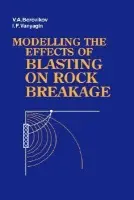 Modelling the Effects of Blasting on Rock Breakage - Borovikov, V.A. a Vanyagin, I.F.