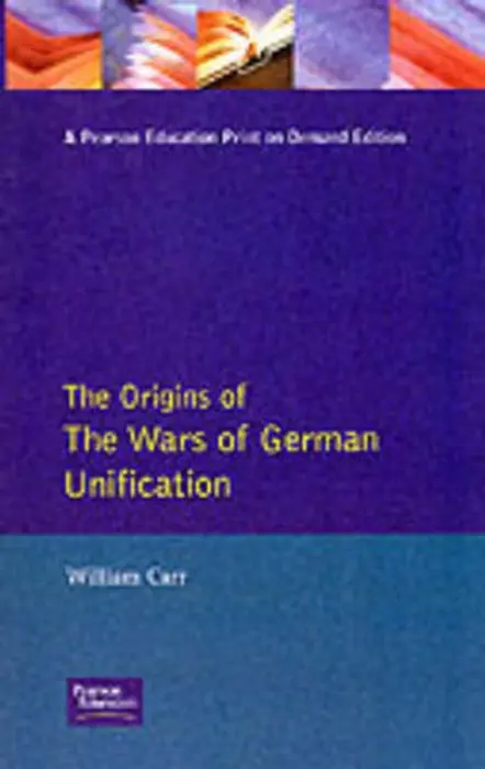 Wars of German Unification 1864 - 1871, The - Carr, William a Hearder, Harry