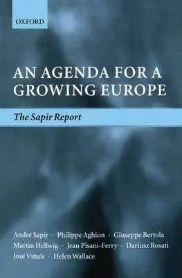 Agenda for a Growing Europe - Sapir, Andre (, Universite Libre de Bruxelles and Group of Policy Advisers, European Commission) a Aghion, Philippe (, Harvard University) a Bertola, Giuseppe (, Universita di Torino and European University Institute) a Hellwig, Martin (, Universitat Mannheim) a