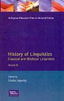 History of Linguistics Volume II - Lepschy, Giulio C.