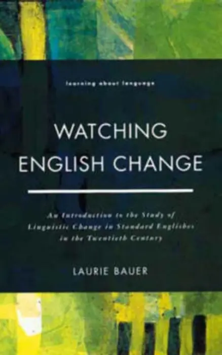 Watching English Change - Bauer, Laurie