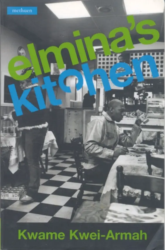 Elmina's Kitchen - Kwei-Armah, Kwame