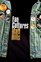 Fan Cultures - Hills, Matthew