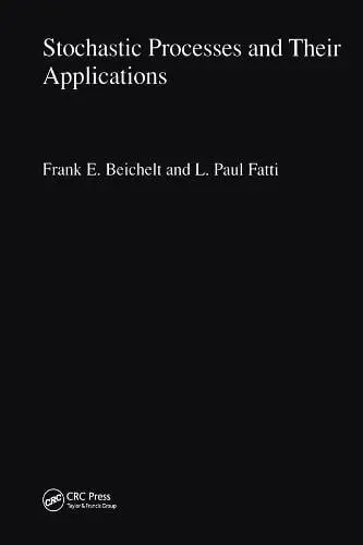 Stochastic Processes and Their Applications - Beichelt, Frank a Fatti, L. Paul