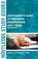 Student's Guide to Preparing Dissertations and Theses - Allison, Brian a Race, Phil