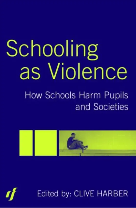 Schooling as Violence - Harber, Clive