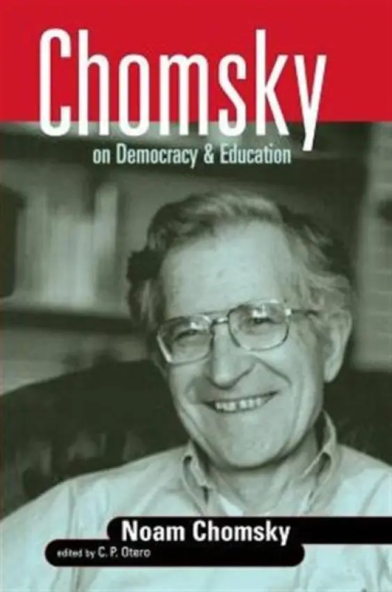 Chomsky on Democracy and Education - Chomsky, Noam