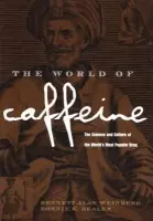 World of Caffeine - Weinberg, Bennett Alan a Bealer, Bonnie K.