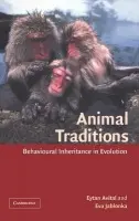 Animal Traditions - Avital, Eytan (Senior Lecturer in Zoology, David Yellin College of Education, Jerusalem) a Jablonka, Eva (Tel-Aviv University)