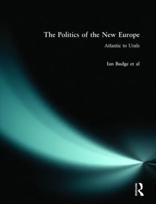 Politics of the New Europe - Budge, Ian (University of Essex, UK.) a Newton, Kenneth