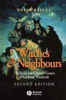 Witches and Neighbours - Briggs, Robin (University of Oxford)