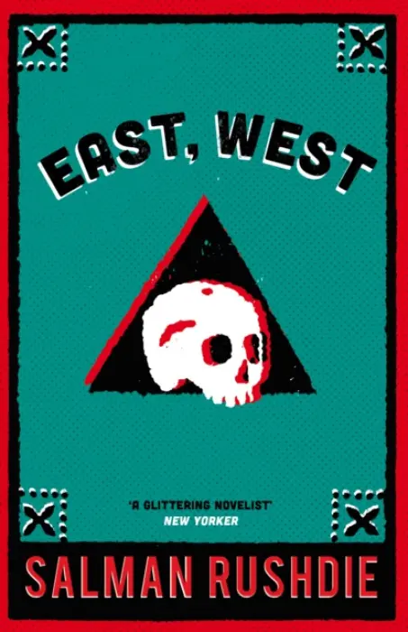 East, West - Rushdie, Salman