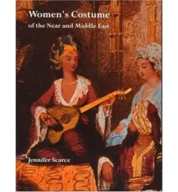 Women's Costume of the Near and Middle East - Scarce, Jennifer M.