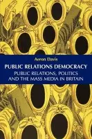 Public Relations Democracy - Davis, Aeron