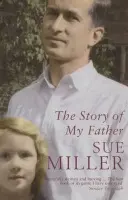 Story of My Father - Miller, Sue