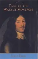 Tales of the Wars of Montrose - Hogg, James
