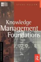 Knowledge Management Foundations - Fuller, Steve