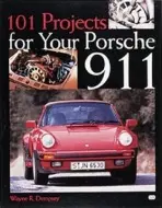 101 Projects for Your Porsche 911, 1964-1989 - Mr. Wayne R. Dempsey
